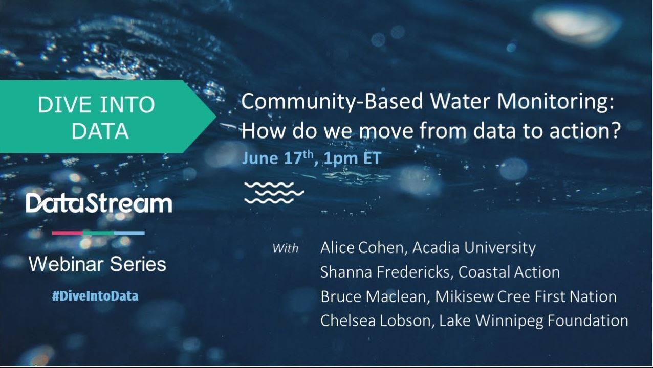 Community-Based Water Monitoring: How do we move from data to action? webinar video.